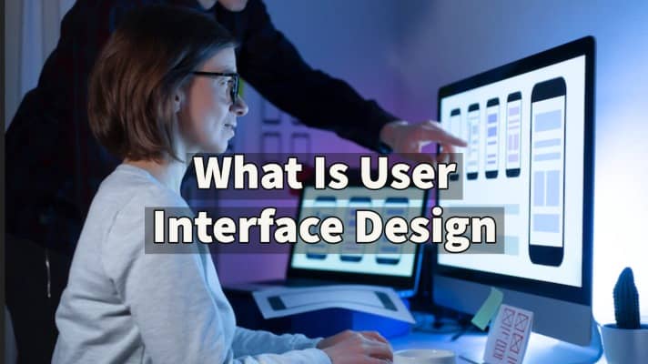 What Is User Interface Design